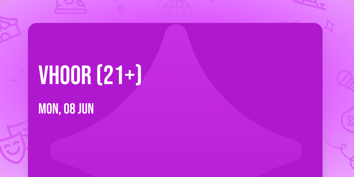 VHOOR (21+)