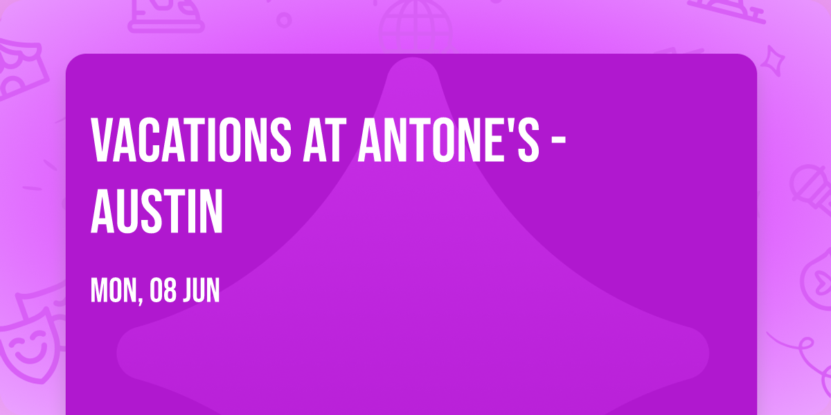 Vacations at Antone's - Austin