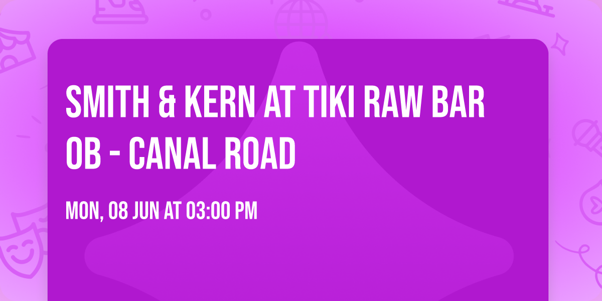 Smith & Kern at Tiki Raw Bar OB - Canal Road