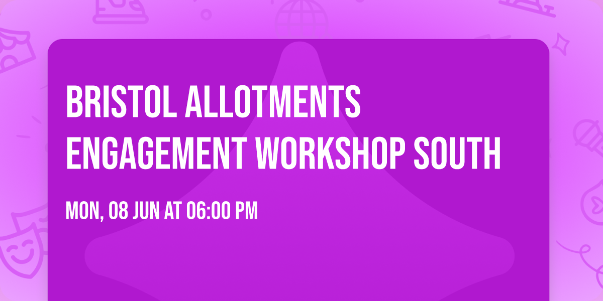 Bristol Allotments Engagement Workshop South