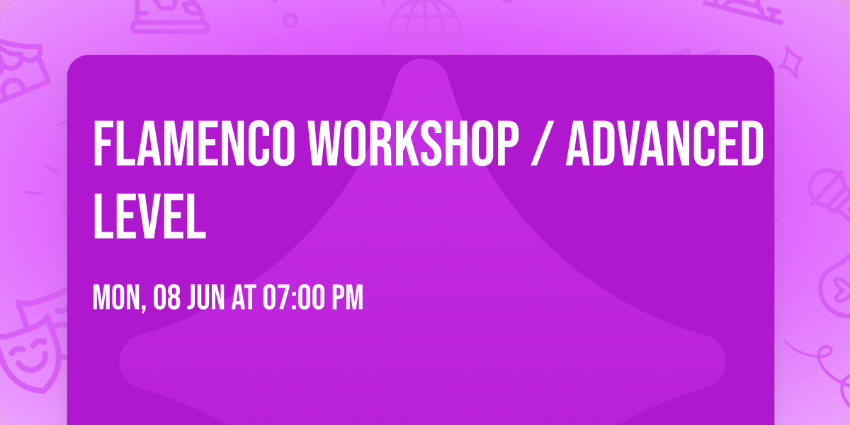 Flamenco Workshop \/ Advanced Level