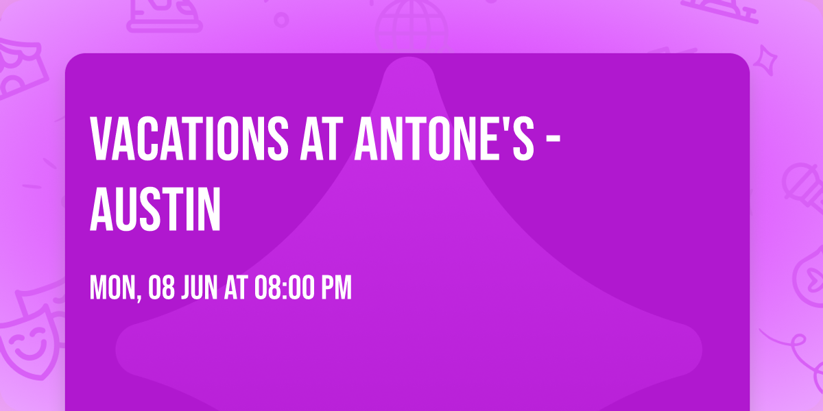 Vacations at Antone's - Austin