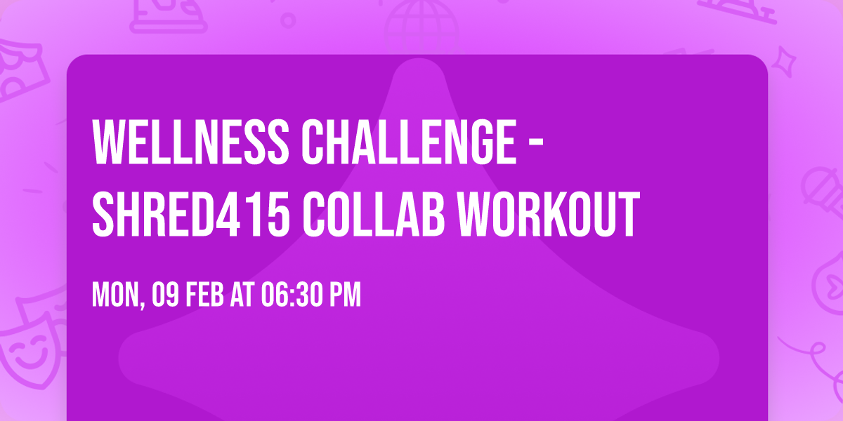 Wellness Challenge - Shred415 Collab Workout