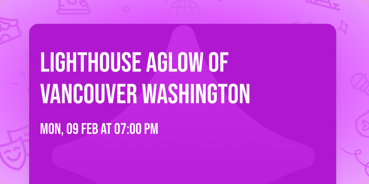 Lighthouse Aglow of Vancouver Washington