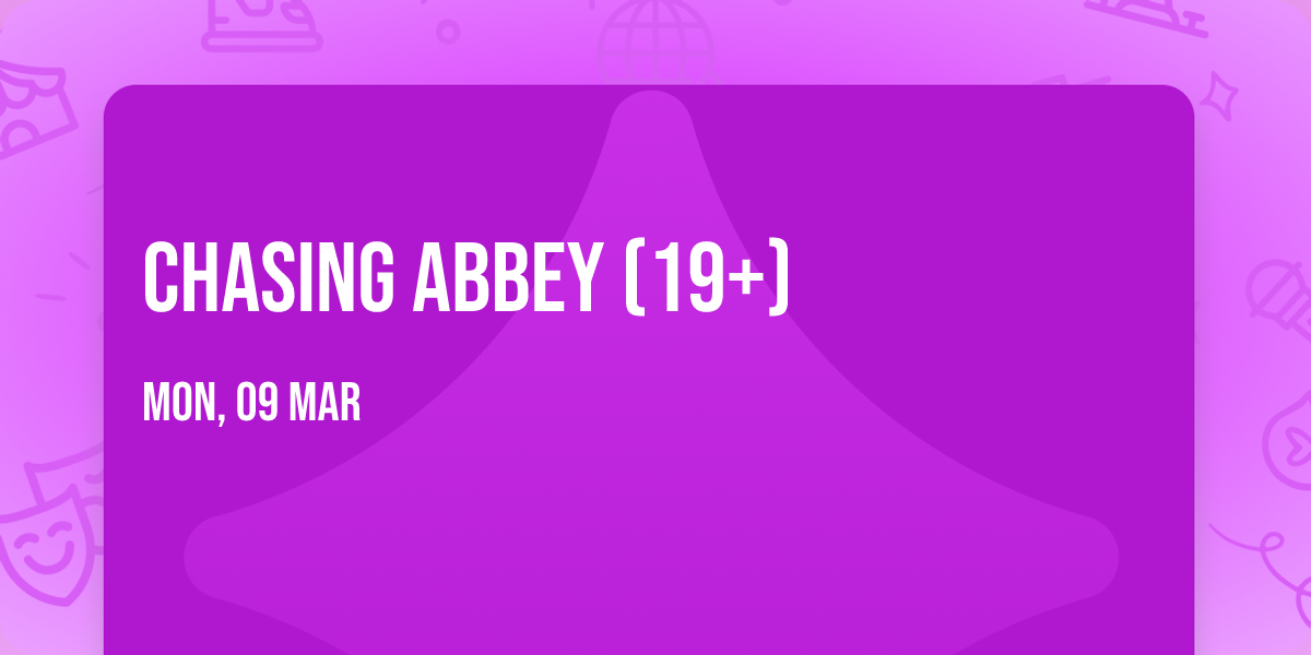 Chasing Abbey (19+)