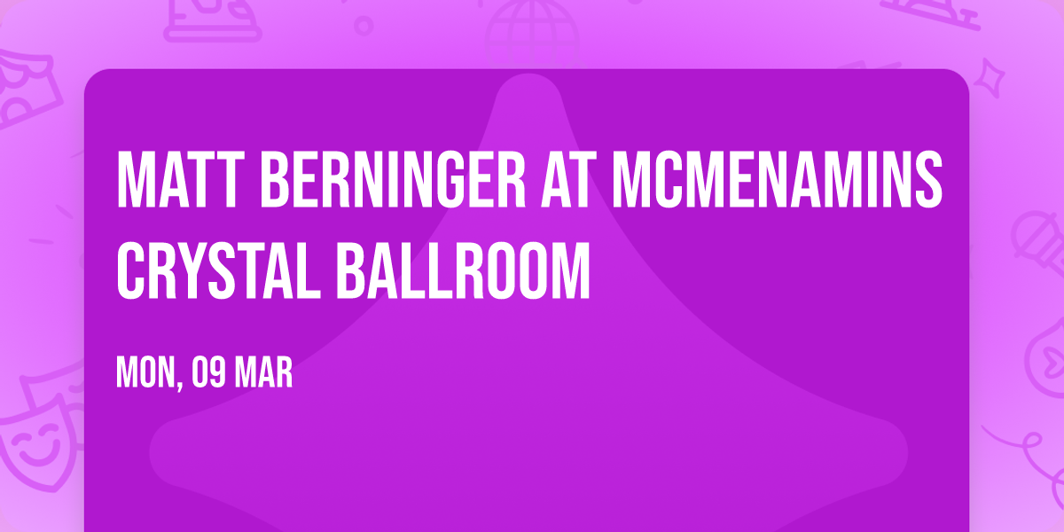 Matt Berninger at McMenamins Crystal Ballroom