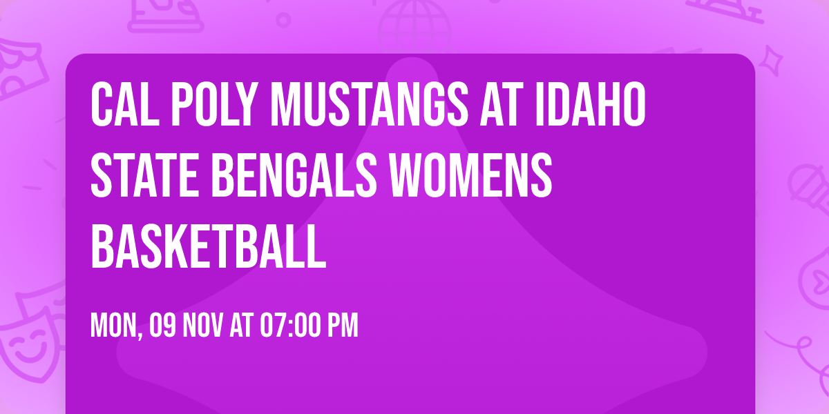 Cal Poly Mustangs at Idaho State Bengals Womens Basketball