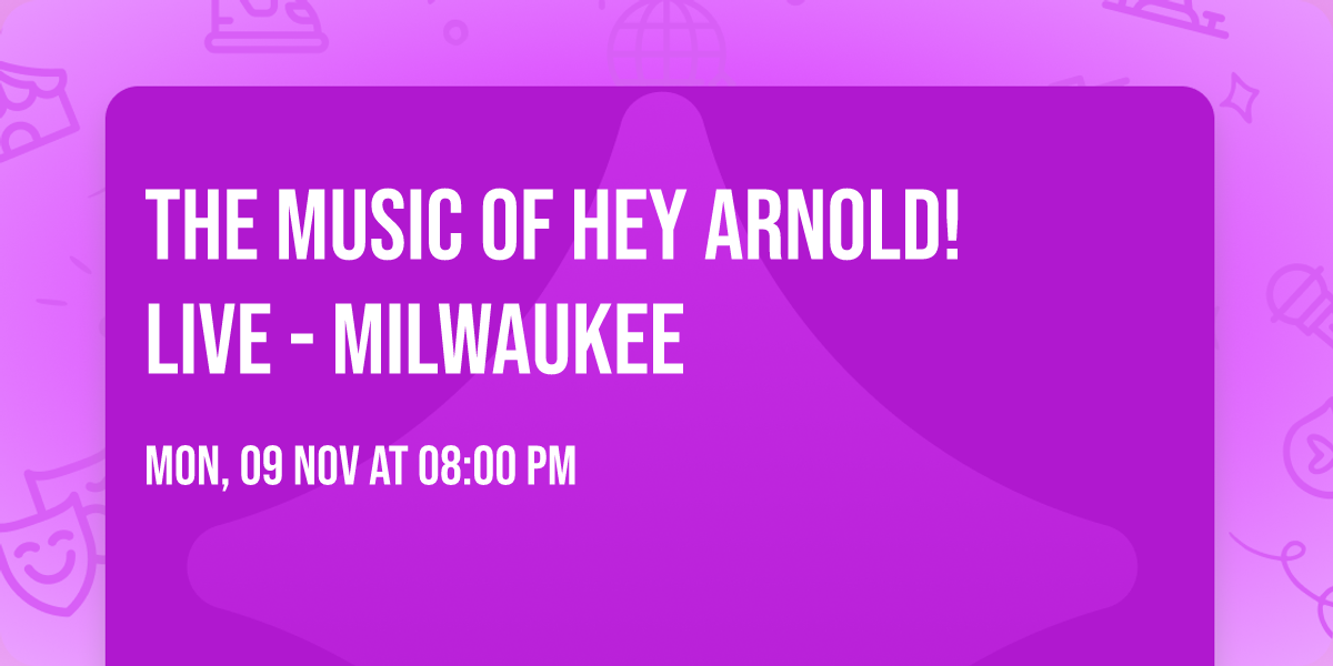The Music of Hey Arnold! Live - Milwaukee