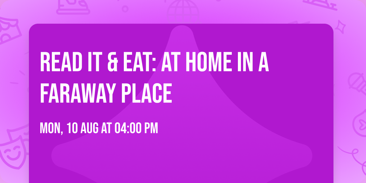 Read It & Eat: At Home in a Faraway Place