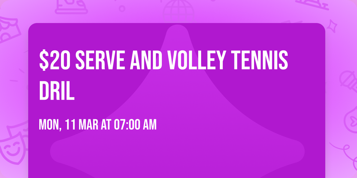 $20 Serve and Volley Tennis Dril