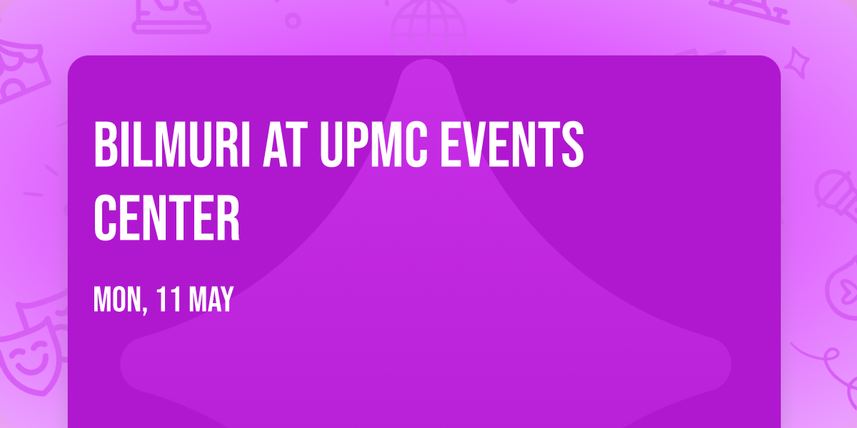 Bilmuri at UPMC Events Center