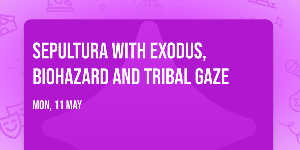 Sepultura with Exodus, Biohazard and Tribal Gaze