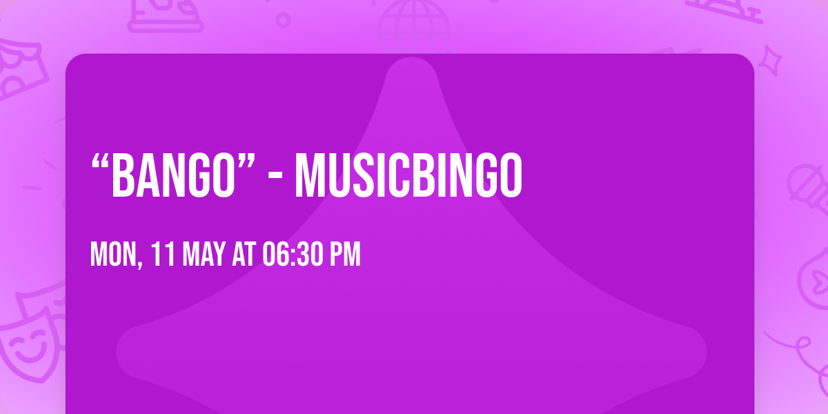 \u201cBANGO\u00ae\ufe0f\u201d - Music\ud83c\udfb5Bingo