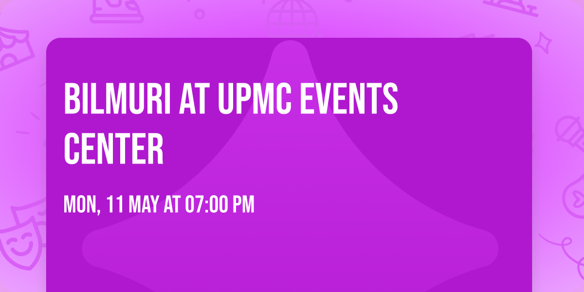 Bilmuri at UPMC Events Center