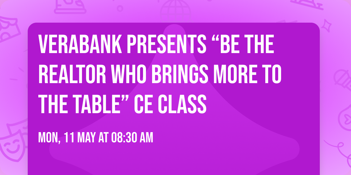 Verabank presents \u201cBe the Realtor who brings more to the table\u201d CE Class\ud83d\udcda