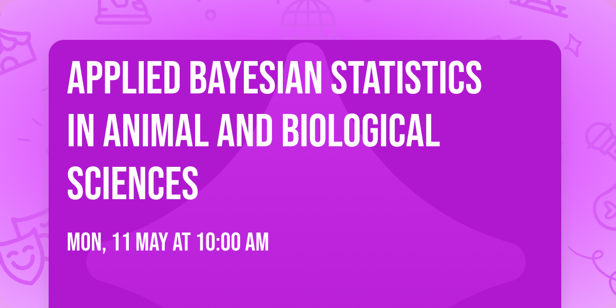 Applied Bayesian Statistics in Animal and Biological Sciences