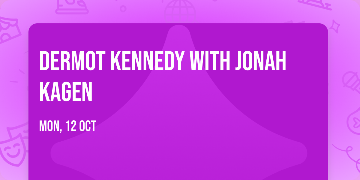 Dermot Kennedy with Jonah Kagen