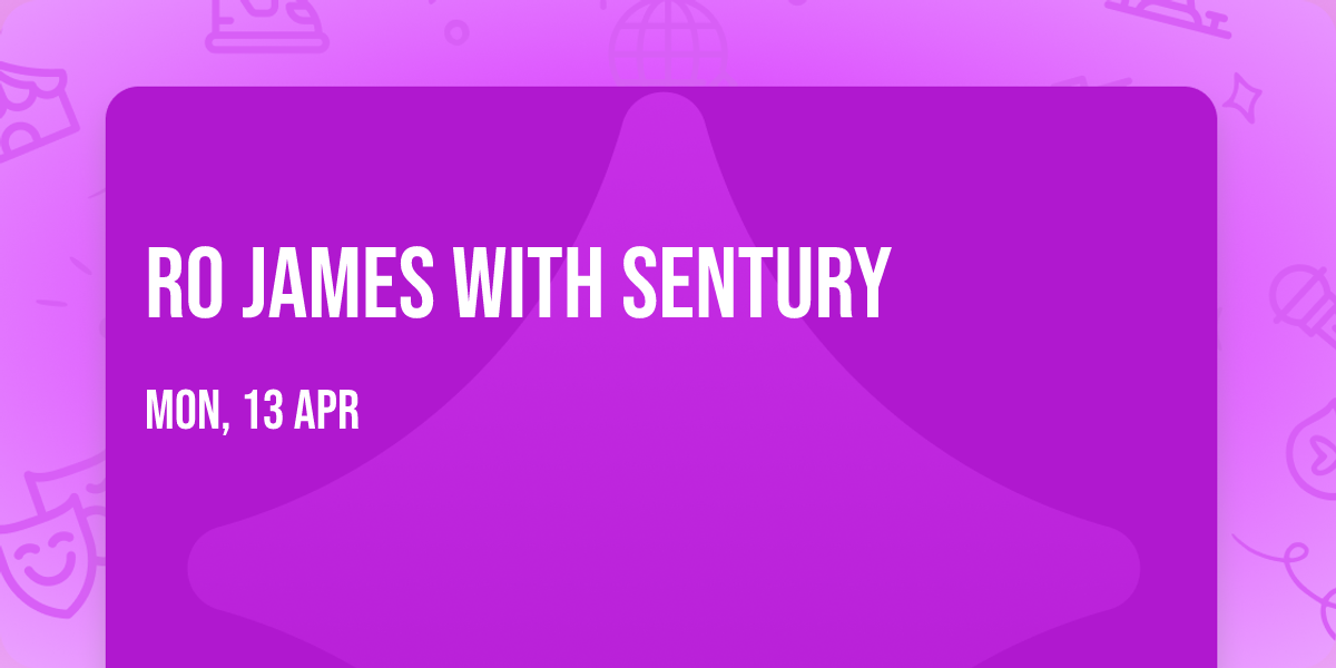 Ro James with Sentury