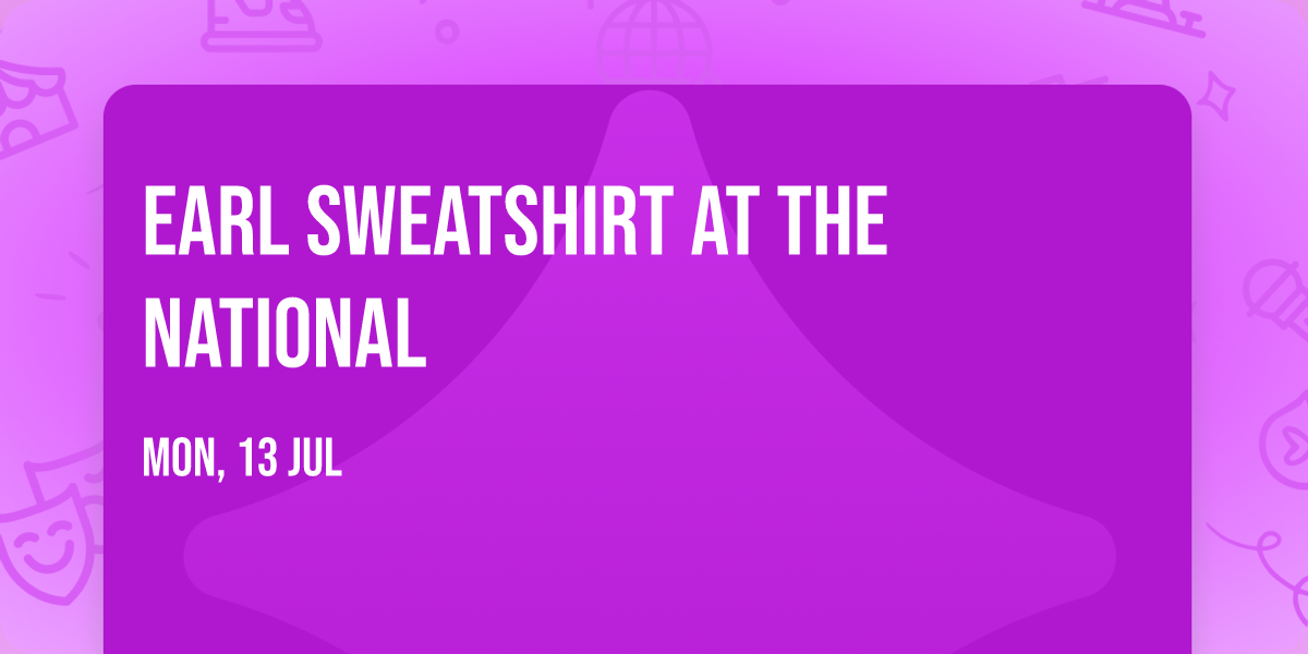 Earl Sweatshirt at The National