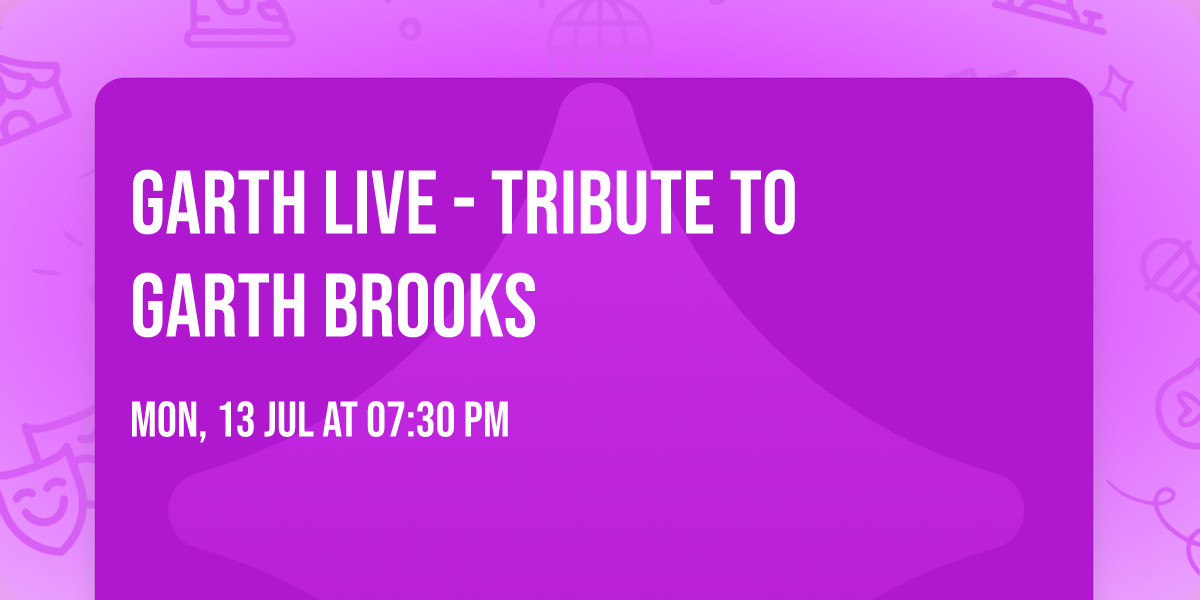 Garth Live - Tribute to Garth Brooks