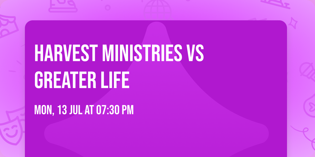 Harvest Ministries vs Greater Life