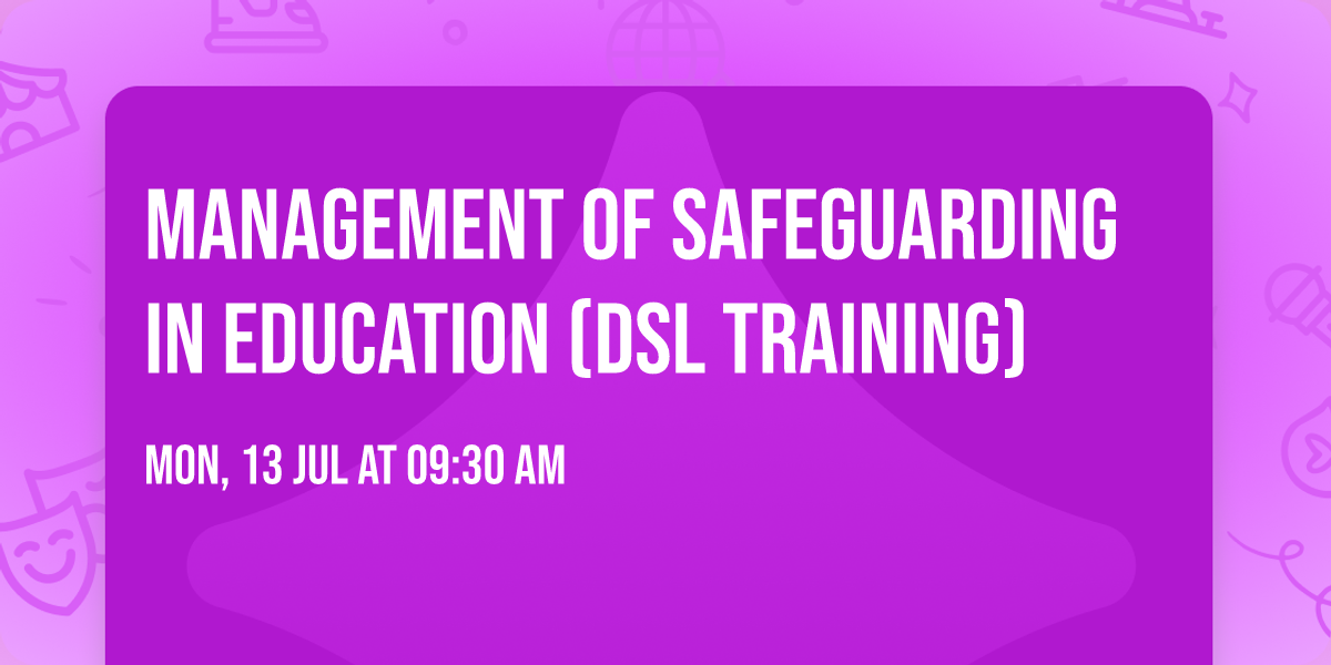 Management of Safeguarding in Education (DSL training)