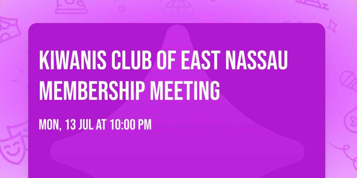 Kiwanis Club of East Nassau Membership Meeting 