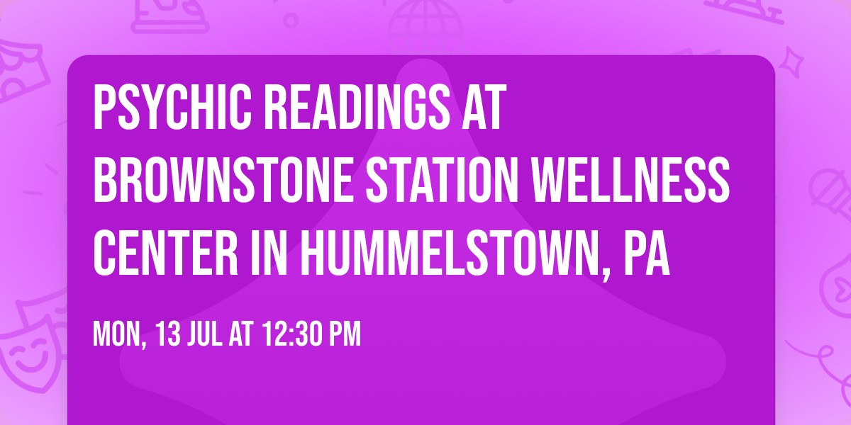 Psychic Readings at Brownstone Station Wellness Center in Hummelstown, PA