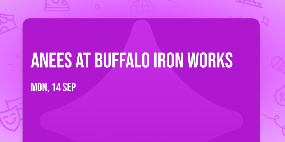 ANEES at Buffalo Iron Works