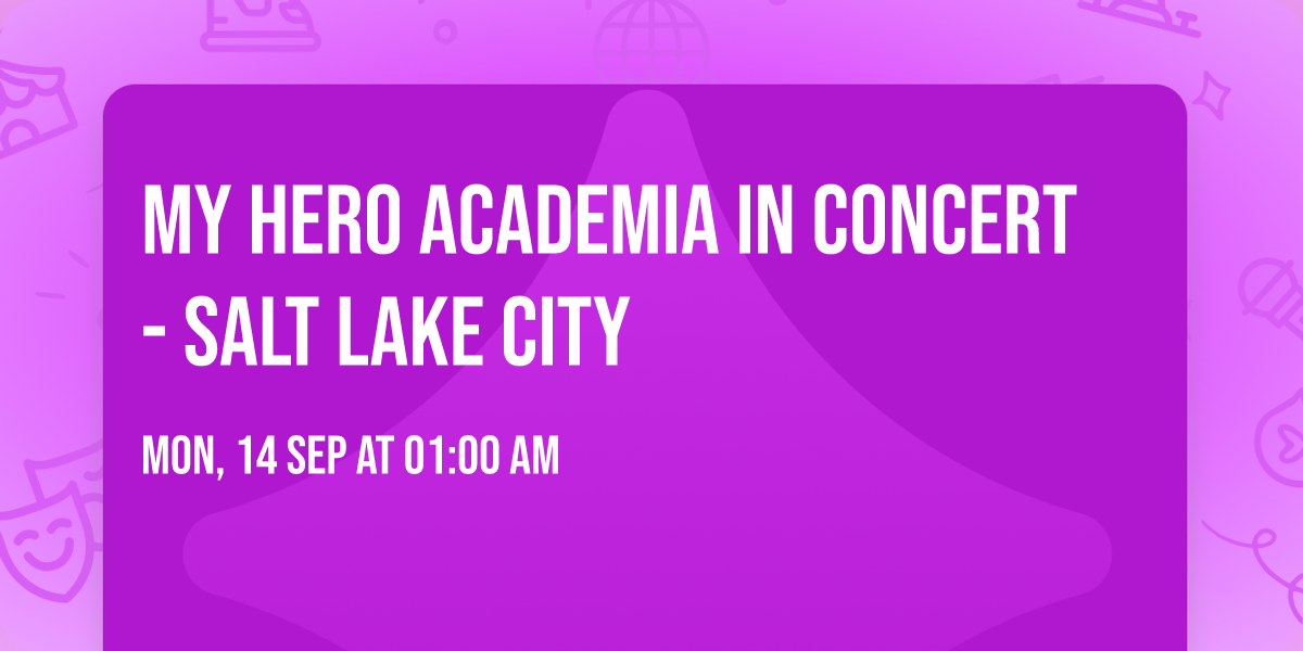 My Hero Academia in Concert - Salt Lake City