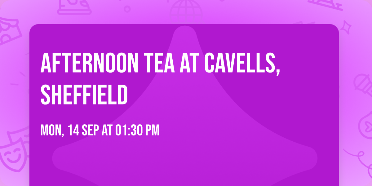 Afternoon Tea at Cavells, Sheffield
