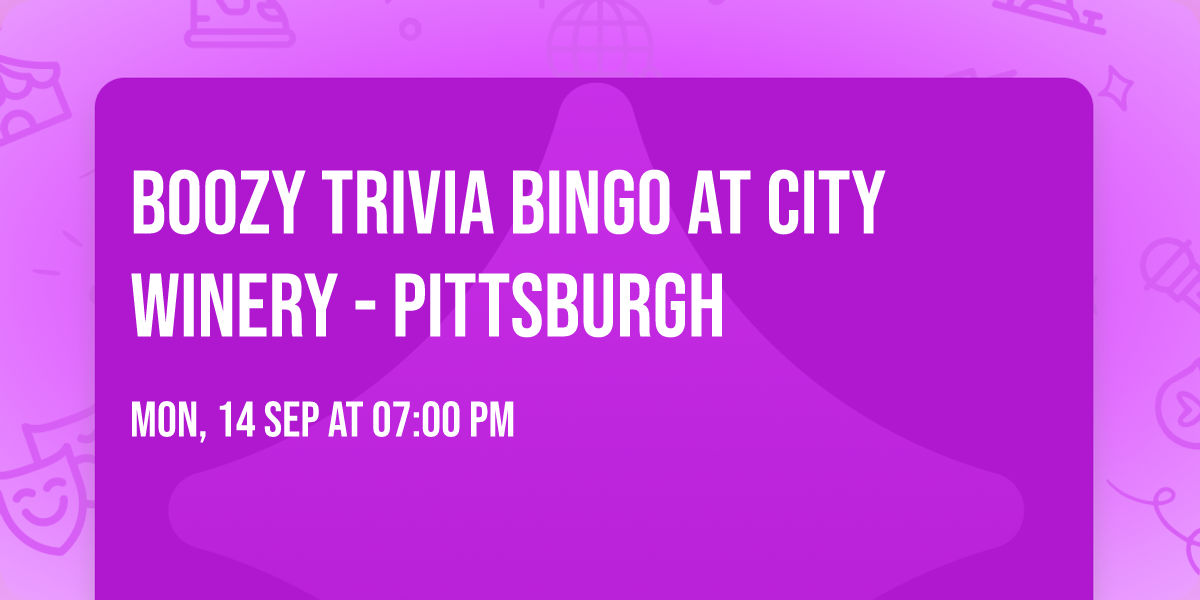 Boozy Trivia Bingo at City Winery - Pittsburgh