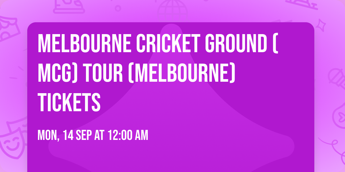 Melbourne Cricket Ground (MCG) Tour (Melbourne) Tickets