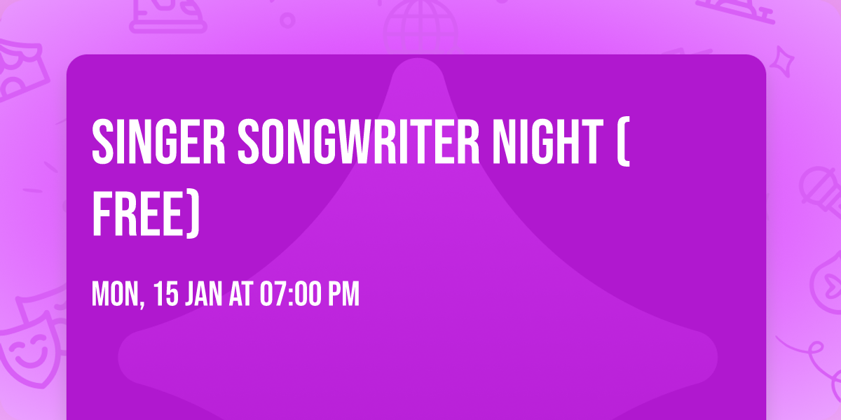 Singer Songwriter Night (FREE)