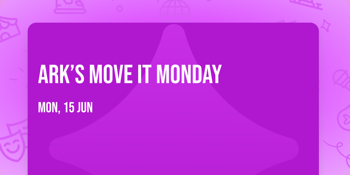 ARK\u2019s Move It Monday