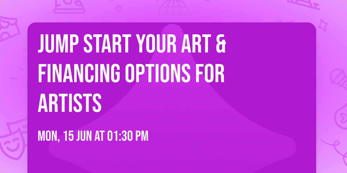 Jump Start Your Art & Financing Options for Artists