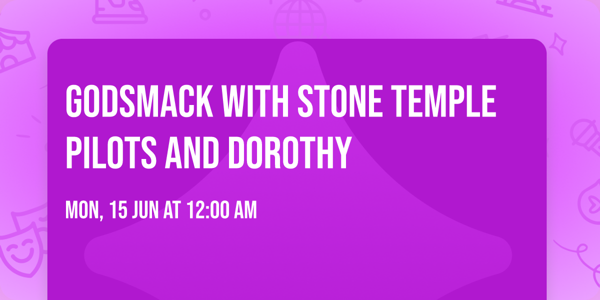 Godsmack with Stone Temple Pilots and Dorothy