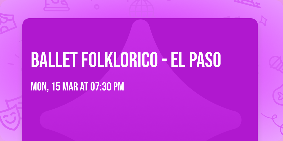 Ballet Folklorico - El Paso