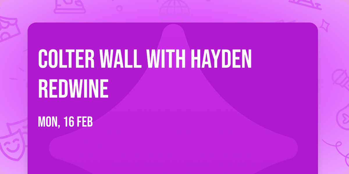 Colter Wall with Hayden Redwine