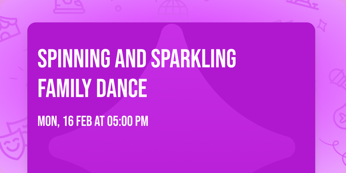 Spinning and Sparkling Family Dance