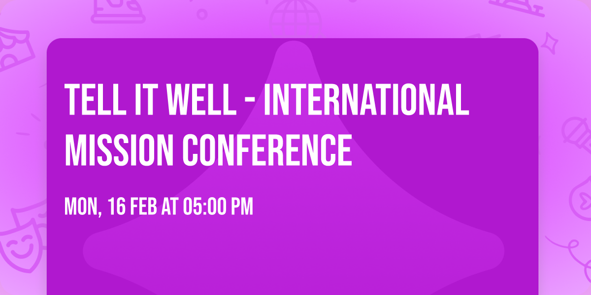 TELL IT WELL - International Mission Conference 