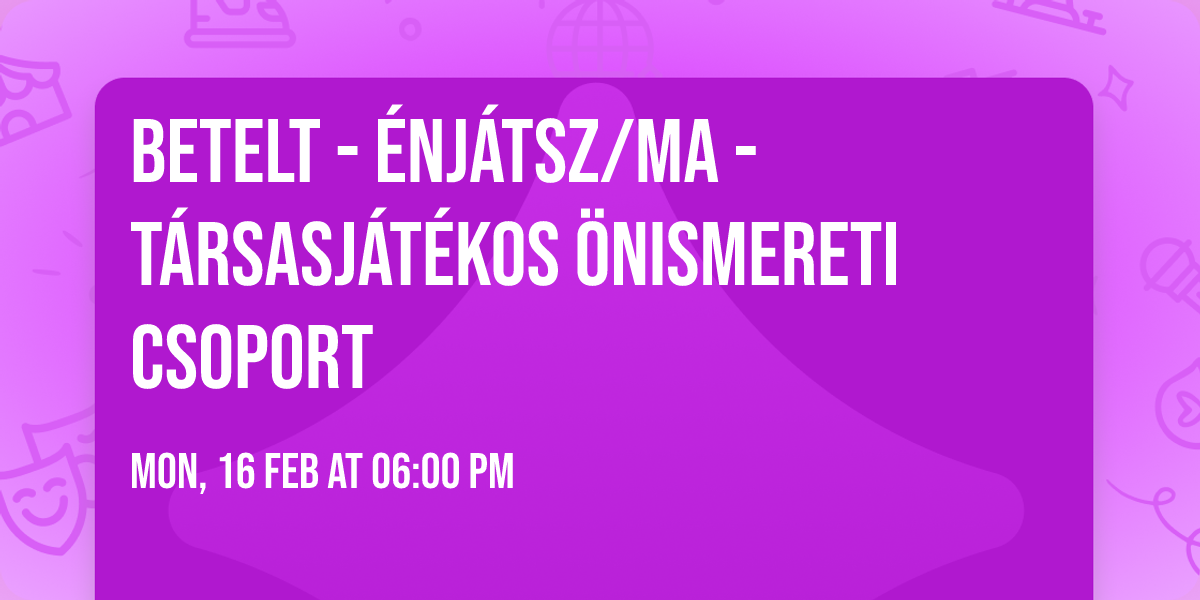 Betelt - \u00c9nJ\u00e1tsz\/Ma - t\u00e1rsasj\u00e1t\u00e9kos \u00f6nismereti csoport