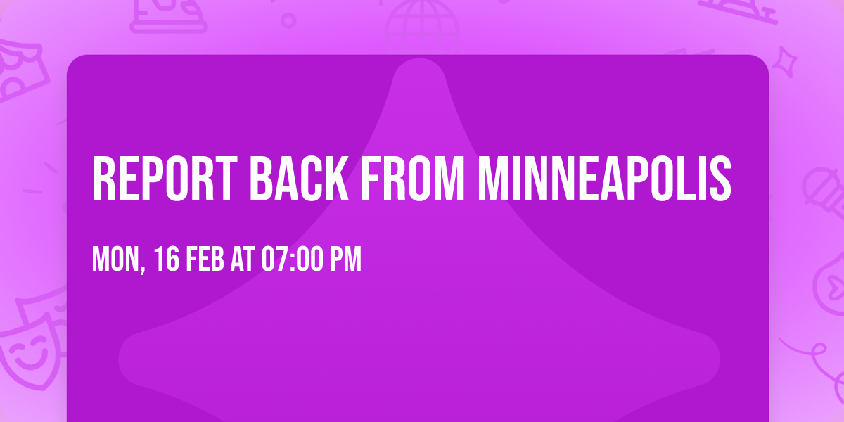 Report Back from Minneapolis