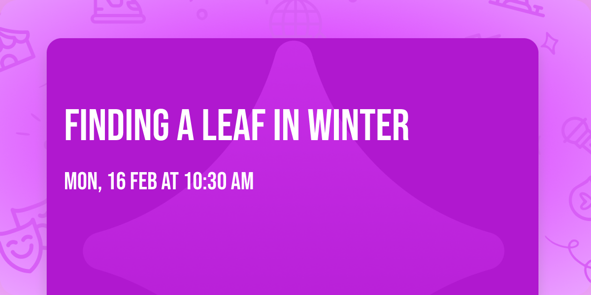 Finding a Leaf in Winter