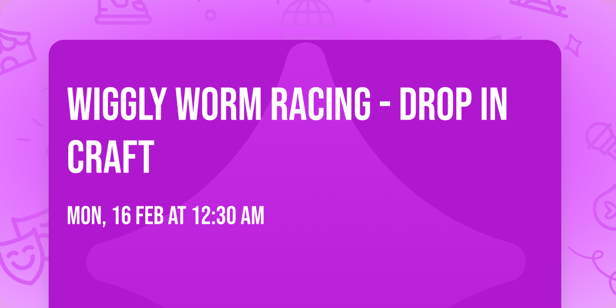 Wiggly Worm Racing - Drop in Craft