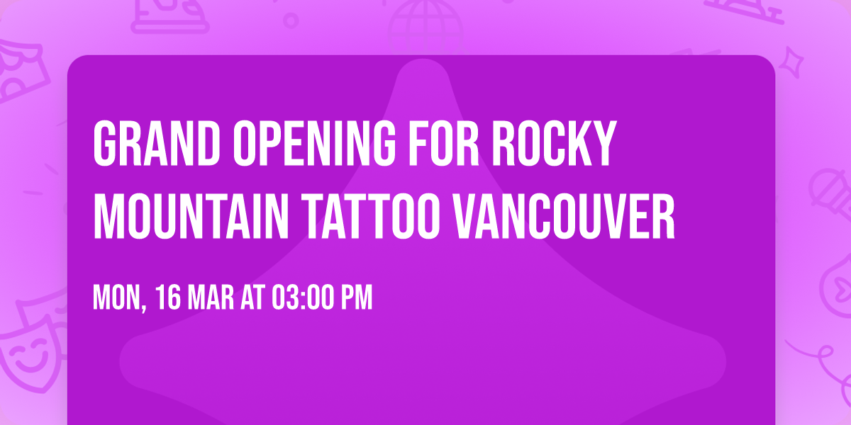 Grand Opening for Rocky Mountain Tattoo Vancouver 