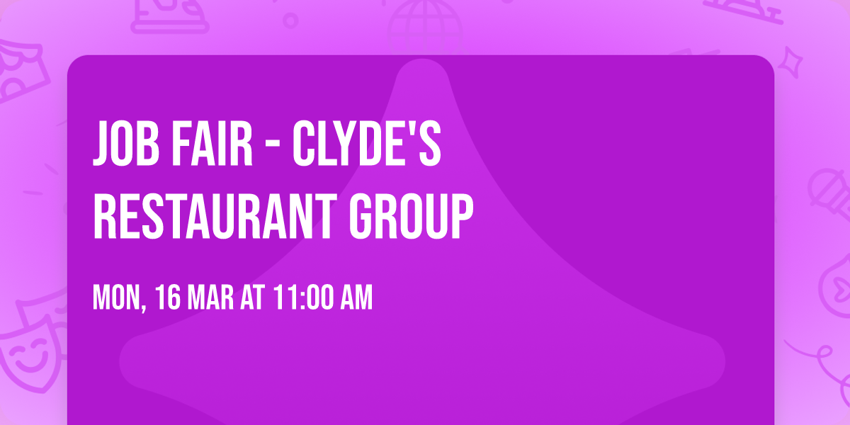 Job Fair - Clyde's Restaurant Group