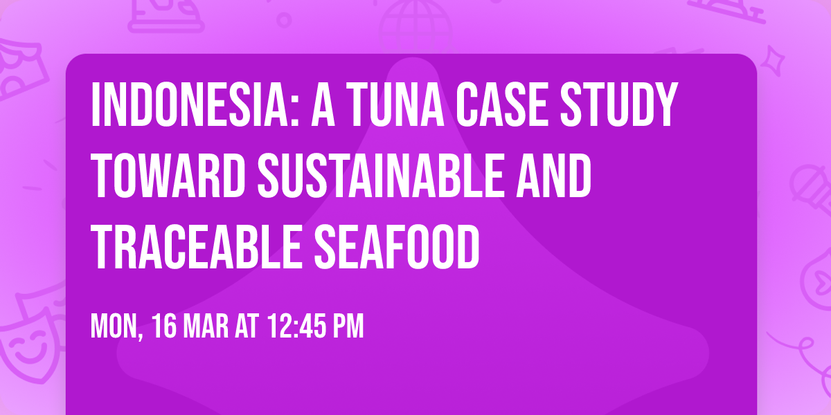 Indonesia: A Tuna Case Study Toward Sustainable and Traceable Seafood