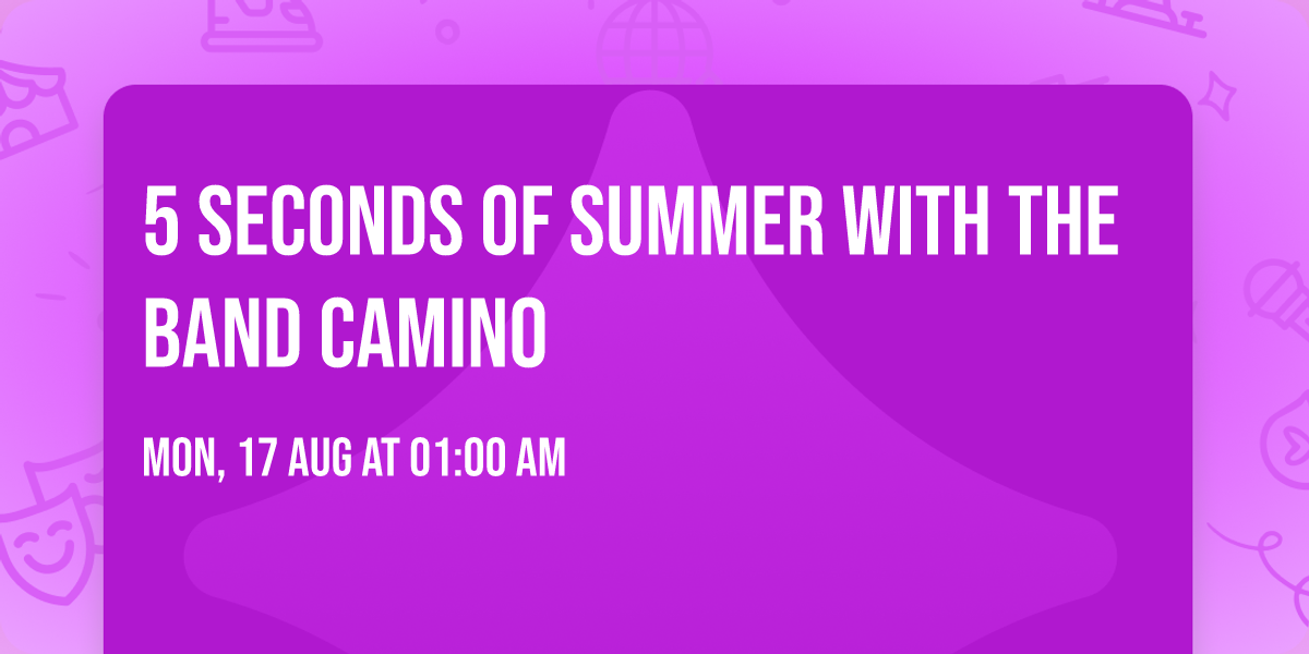 5 Seconds of Summer with The Band CAMINO