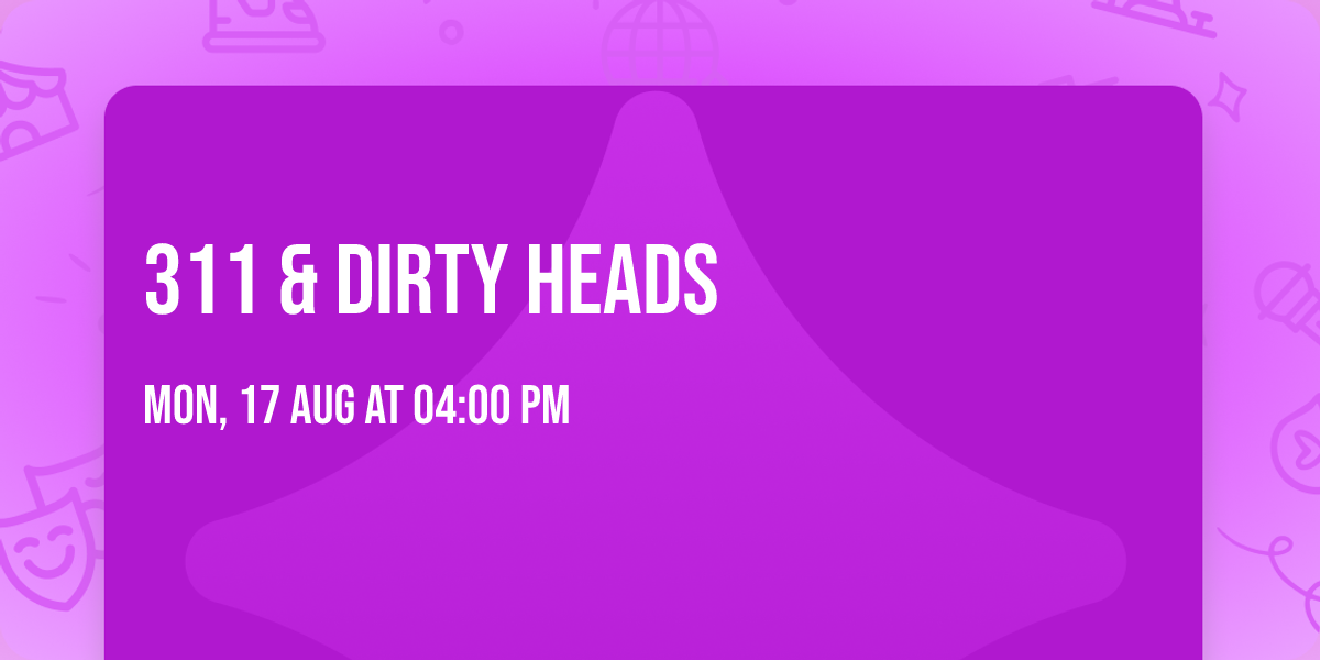 311 & Dirty Heads